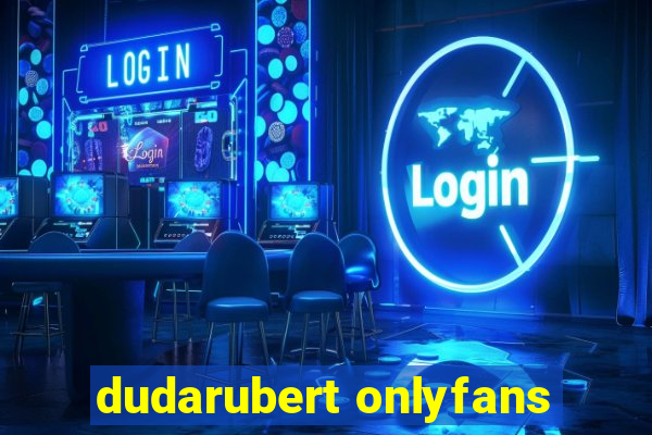 dudarubert onlyfans